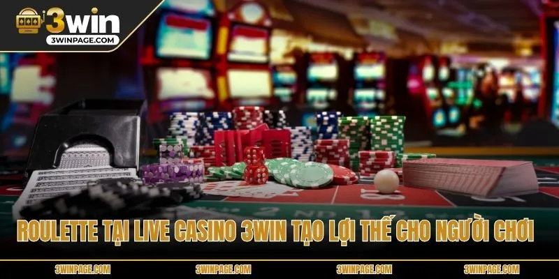 Roulette tại Live casino 33WIN tạo lợi thế cho người chơi 